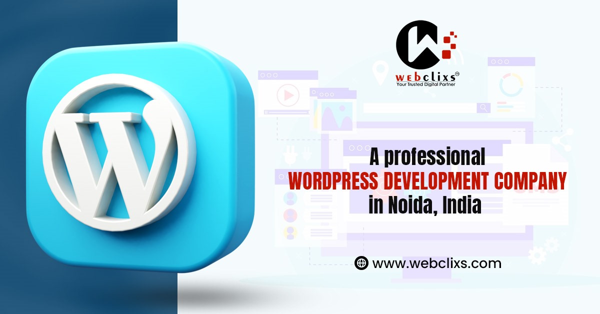 Webclixs WordPress Development Company Noida